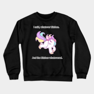 Bitches whatevered Crewneck Sweatshirt